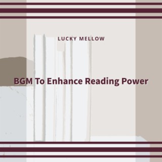 BGM To Enhance Reading Power
