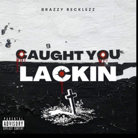 CAUGHT YOU LACKIN | Boomplay Music