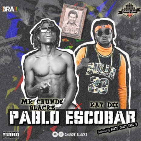 Mr_Chunde_Blacks_Pablo Escobar ft RAY D | Boomplay Music