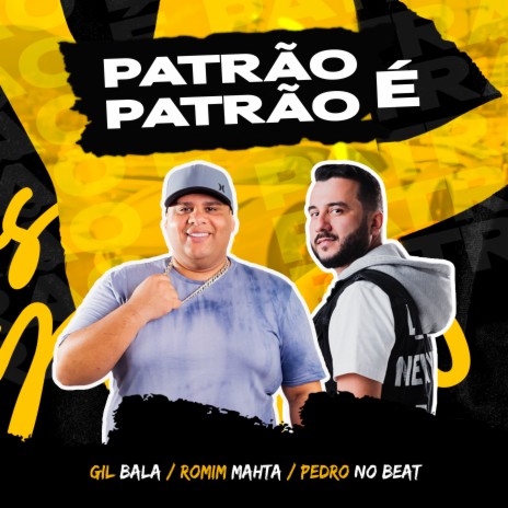 Patrão é Patrão ft. Romim Mahta & Pedro no Beat | Boomplay Music