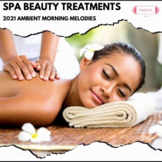 Spa Beauty Treatments: 2021 Ambient Morning Melodies