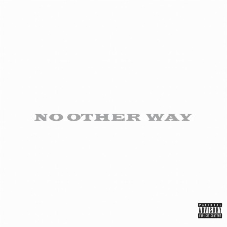 No Other Way | Boomplay Music