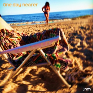 One day nearer lyrics | Boomplay Music