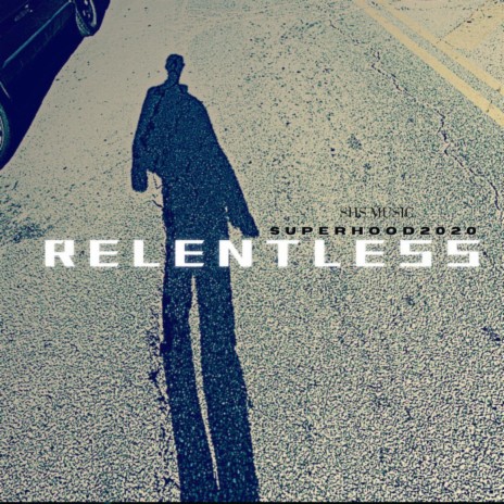 RELENTLESS | Boomplay Music