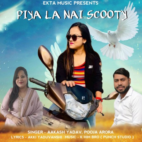 Piya La Nai Scooty ft. Shally Tyagi & Pooja Arora | Boomplay Music