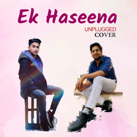 Ek Haseena (Unplugged Cover) ft. Piyush | Boomplay Music