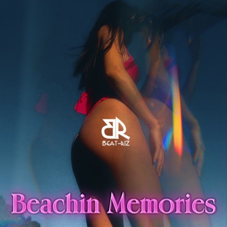 Beachin Memories ft. Bmana Beats | Boomplay Music