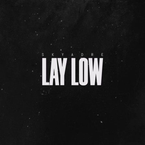 Lay Low | Boomplay Music