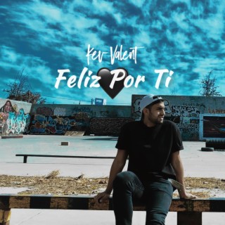 Feliz por Ti 2 lyrics | Boomplay Music