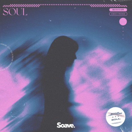 Soul ft. Asch-Rose, Shikhar Singh & Asch-Rose Steedman | Boomplay Music