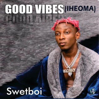 Good Vibes (Iheoma)