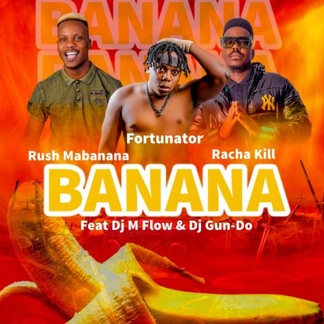 Banana ft. Racha kill, Dj Gun-Do, Dj M Flow & Rush Mabanana | Boomplay Music