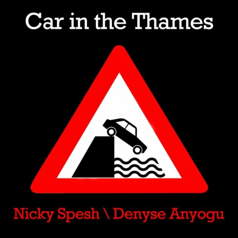 Car in the Thames ft. Denyse Anyogu | Boomplay Music