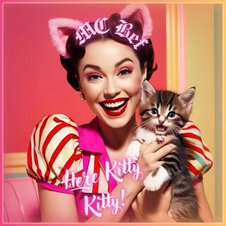 Here Kitty Kitty lyrics | Boomplay Music