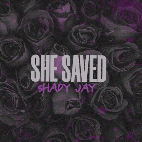 SHE SAVED | Boomplay Music