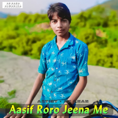 Aasif Roro Jeena Me | Boomplay Music