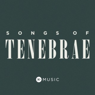 Songs of Tenebrae (Vol. II)
