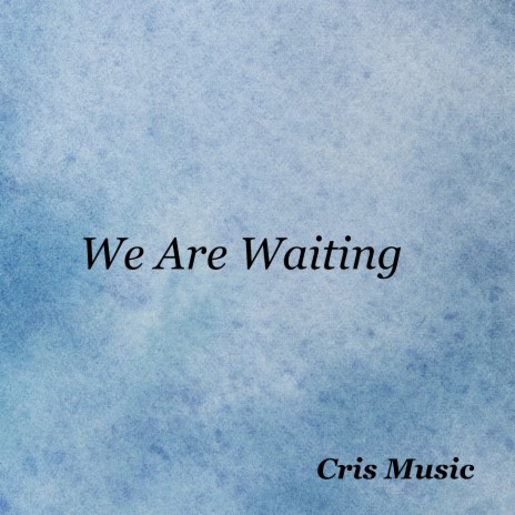 We Are Waiting | Boomplay Music
