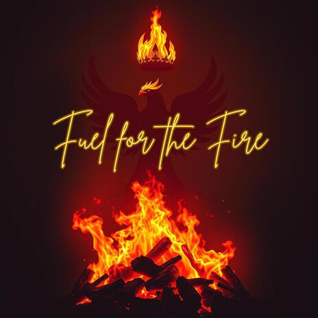 Fuel for the Fire | Boomplay Music