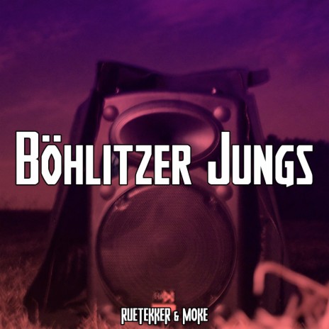 Böhlitzer Jungs ft. MOKE | Boomplay Music