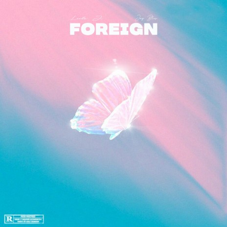 Foreign ft. Jay Bliss 🅴 | Boomplay Music