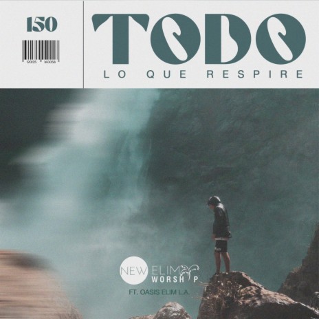 Todo lo que Respire ft. Oasis Elim L.A. | Boomplay Music