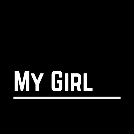 My Girl | Boomplay Music