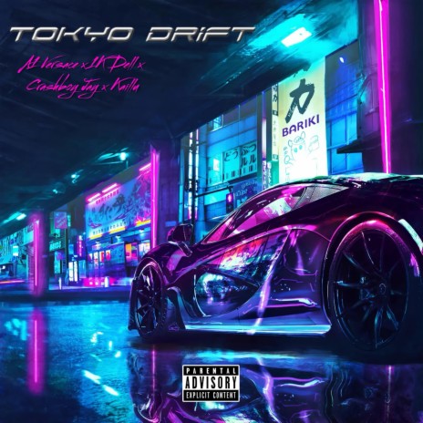 Tokyo Drift ft. A1 Versace, 1K Dell & CrashboyJay