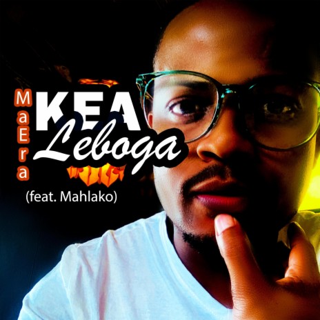 Kea Leboga ft. Mahlako | Boomplay Music