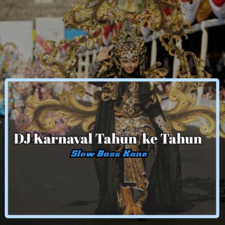 Dj Karnafal Tahun Ke Tahun | Boomplay Music