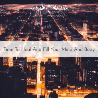 Time To Heal And Fill Your Mind And Body