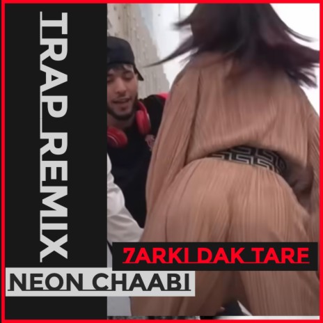 7arki dak tarf حركي داك طرف (NEON CHAABI TRAP) | Boomplay Music