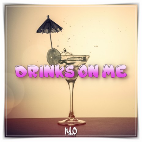 DRINKS ON ME | Boomplay Music