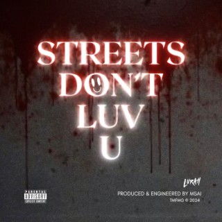 Streets Don't Luv U lyrics | Boomplay Music