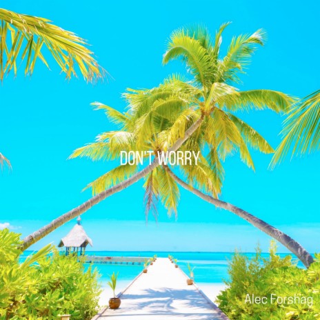 Don't Worry | Boomplay Music