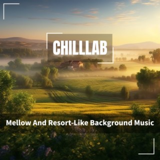 Mellow And Resort-Like Background Music