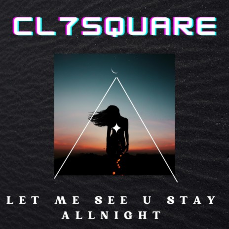 LET ME SEE U STAY UP ALL NIGHT | Boomplay Music
