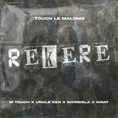 Rekere ft. Unkle Ken, K-Mat & Mxrgiela | Boomplay Music