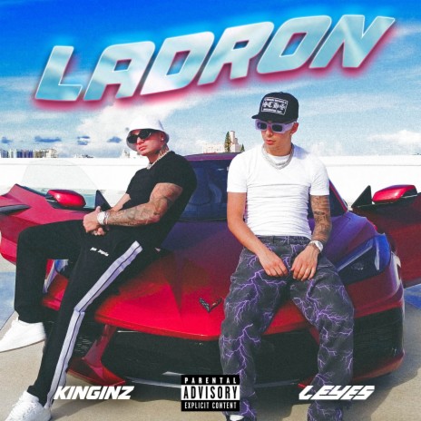 Ladrón ft. Kinginz & Los Reyes | Boomplay Music