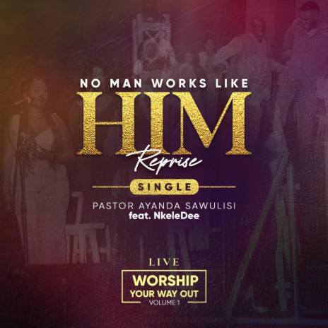 No man works like Him (Reprise) ft. NkeleDee | Boomplay Music