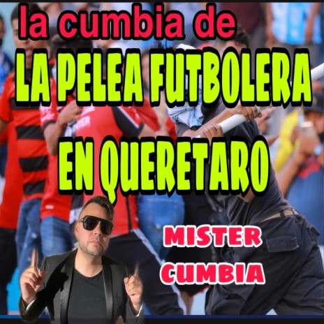 la Cumbia de la Pelea Futbolera en Queretaro | Boomplay Music