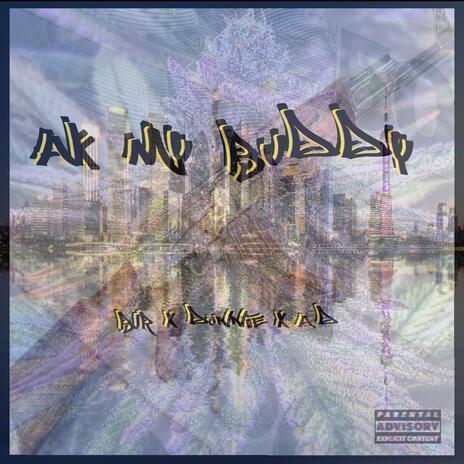 AK MY BUDDY ft. A.D & DONNIE | Boomplay Music