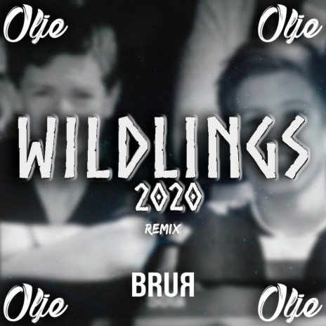 Wildlings 2020 (Olje Remix) ft. Brur