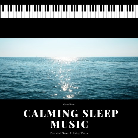Calm Piano - The Calm Before the Storm, Waves Sound