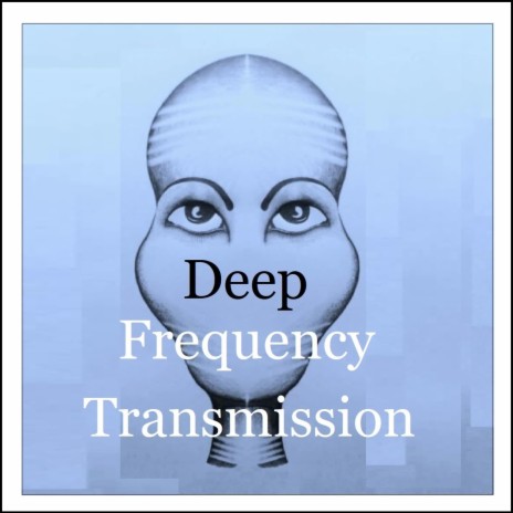 Deep Frequency Transmission | Boomplay Music