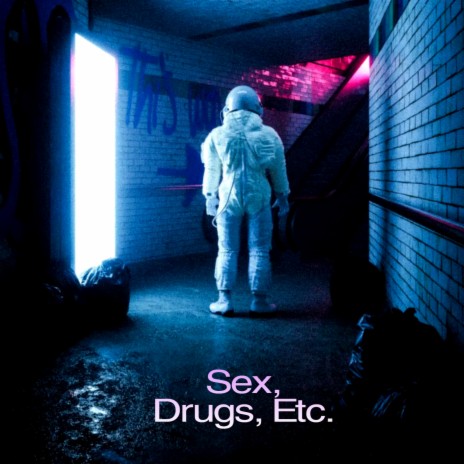 Sex, Drugs, Etc.
