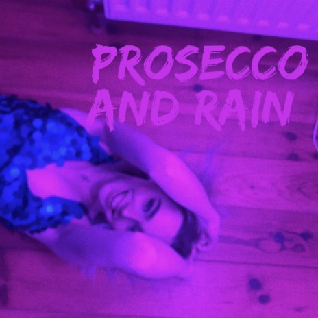 Prosecco and Rain