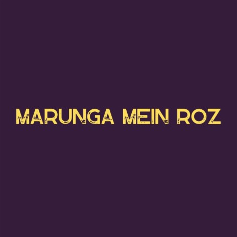 Marunga Mein Roz (Slow + Reverb) | Boomplay Music