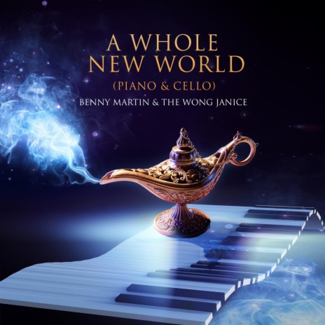 A Whole New World (Piano & Cello) ft. The Wong Janice | Boomplay Music