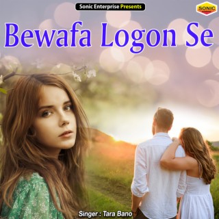 Bewafa Logon Se